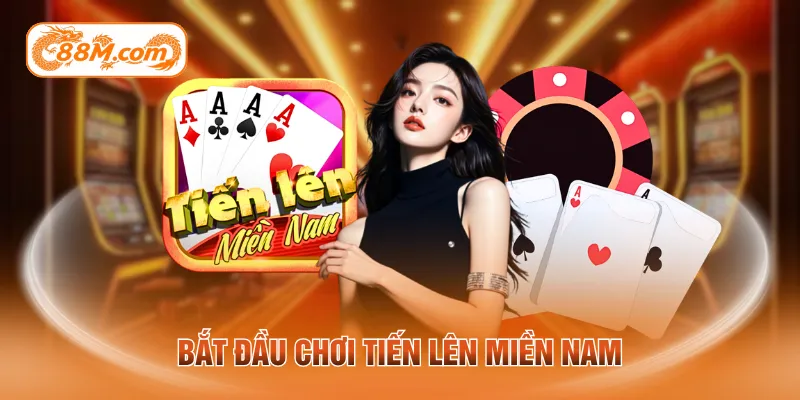 Bắt đầu chơi tiến lên miền nam