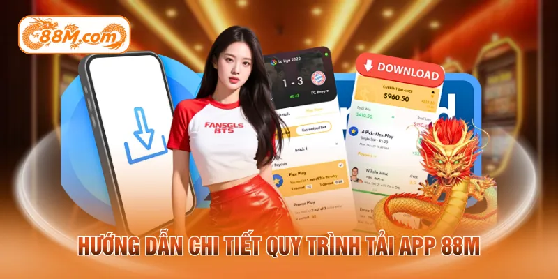 Hướng dẫn chi tiết quy trình tải app 88M