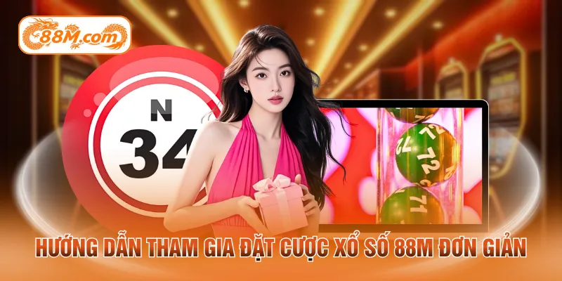 Hướng dẫn tham gia đặt cược xổ số 88m đơn giản
